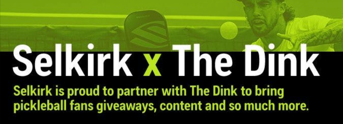 Selkirk partners with The Dink for giveaways and content.