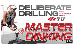 Deliberate Drilling with Susannah Barr: Master Dinking, 9:38