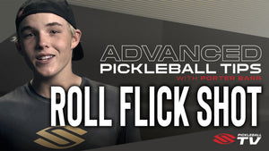 Advanced Pickleball Tips with Porter Barr: Roll Flick Shot