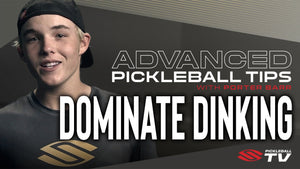 Advanced Pickleball Tips with Porter Barr - Dominate Dinking