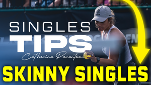 Catherine Parenteau demonstrating skinny singles in pickleball with text 'SINGLES TIPS' and 'SKINNY SINGLES'